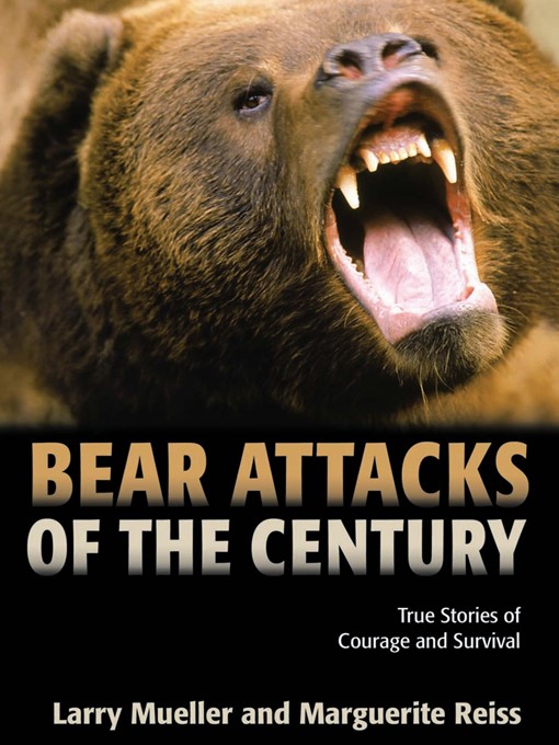 Title details for Bear Attacks of the Century by Larry Mueller - Available